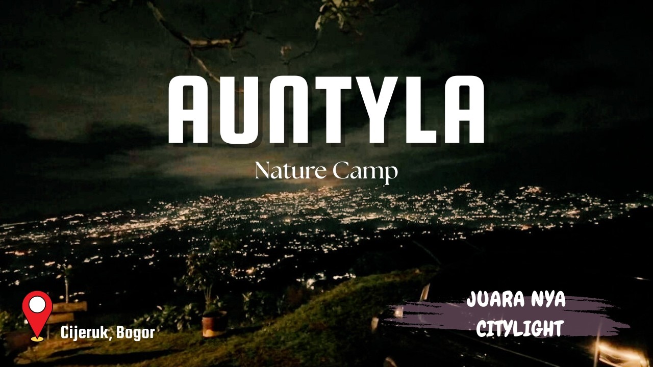 Citylight yang Menawan di Auntyla Nature Camp | 900MDPL | Cijeruk Bogor