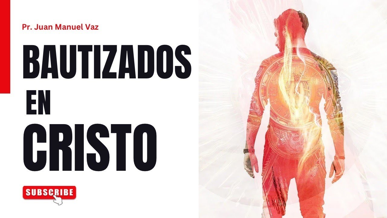 Bautizados En Cristo  - Juan Manuel Vaz