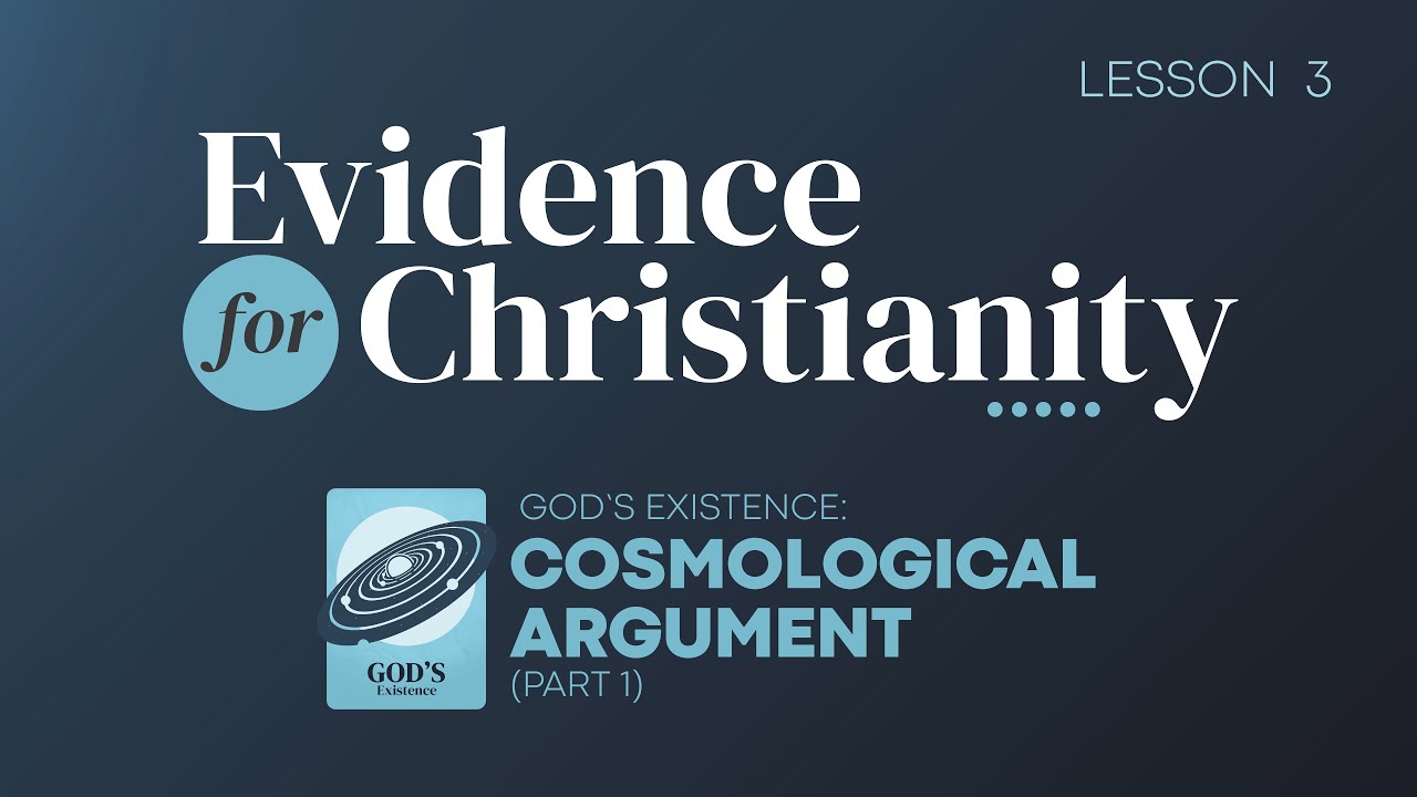 3. Cosmological Argument | Evidence for Christianity