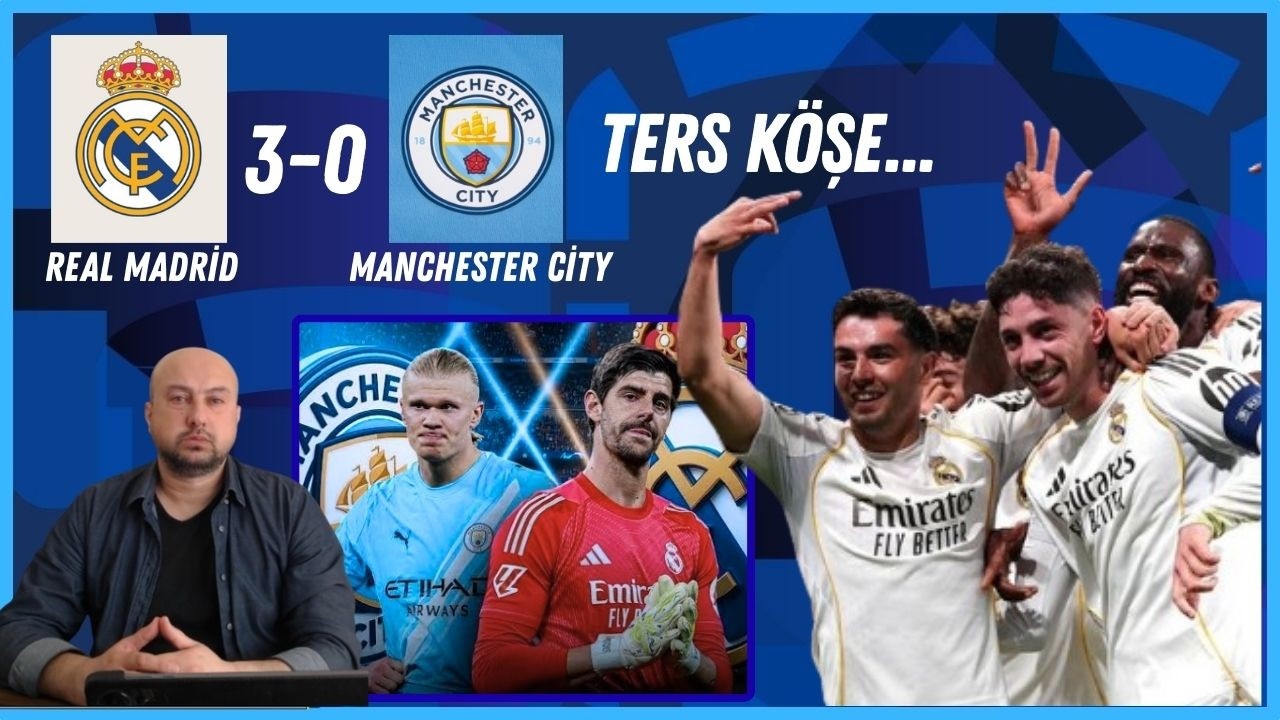 Valverde'nin Gecesi Real Madrid 3-0 Manchester City şampiyonlar ligi Maç Sonu Yorum