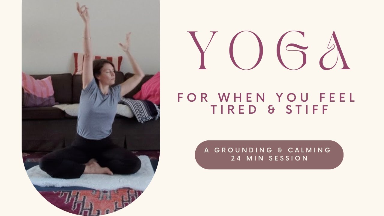 Yoga for when you feel stiff and tired | calming | de-stressing | healing