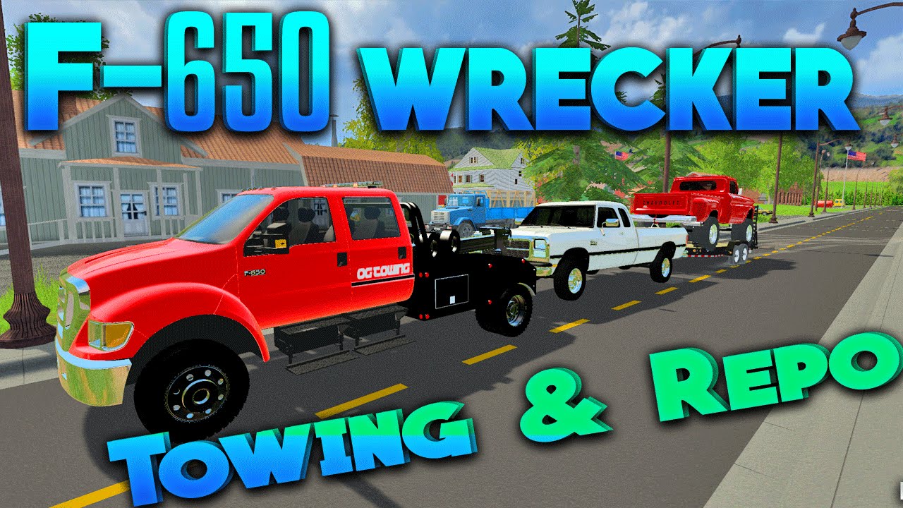 Farming Simulator 2015 - Towing and Repo W/ F-650 Wrecker