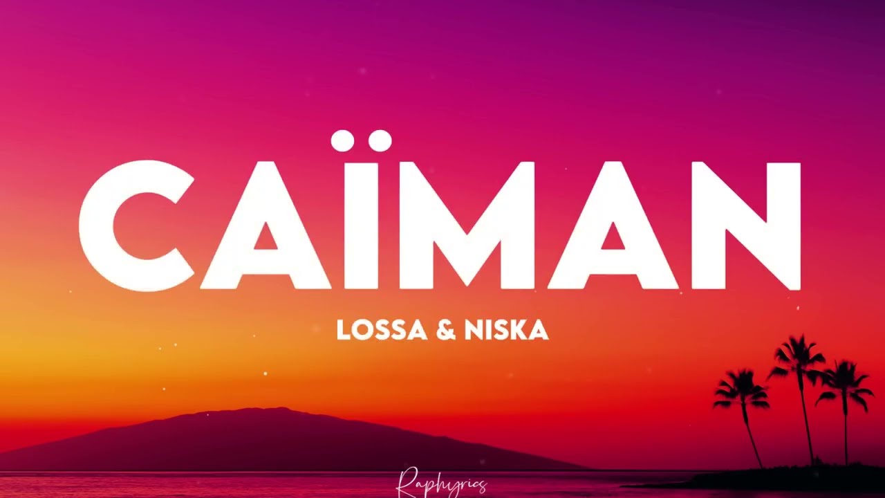 Lossa ft Niska - Caiman (paroles)