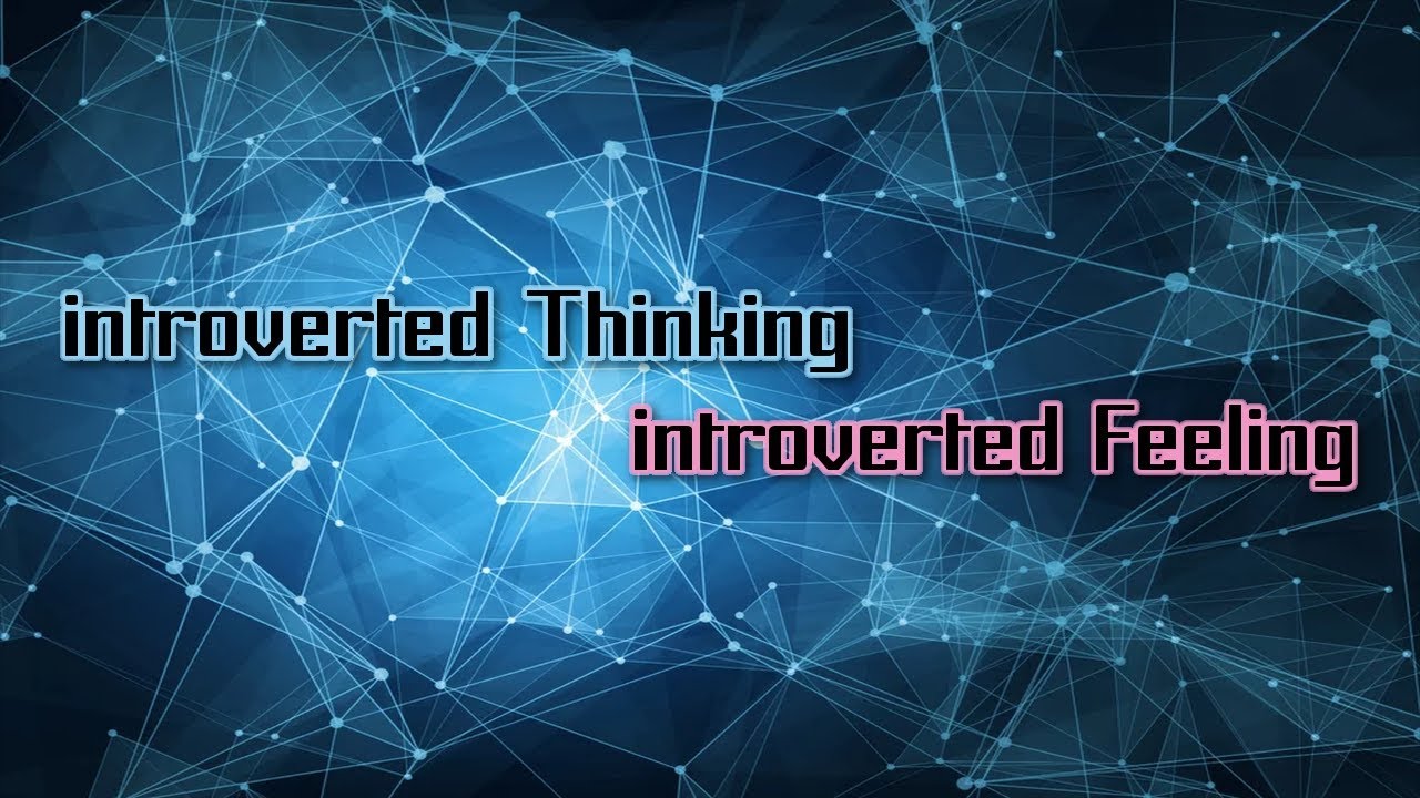 introverted Thinking vs introverted Feeling