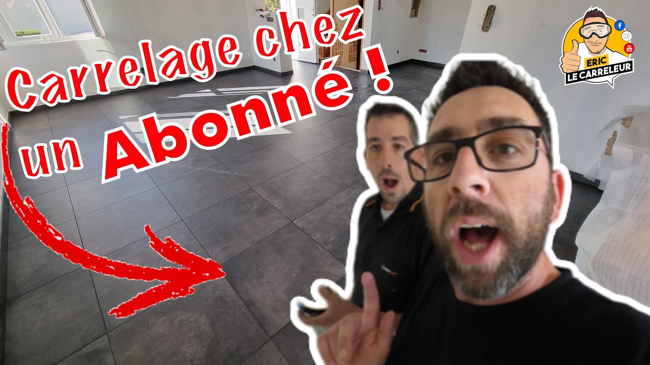 On pose du CARRELAGE chez un. Abonné ! Tous les conseils pour bien réussir !