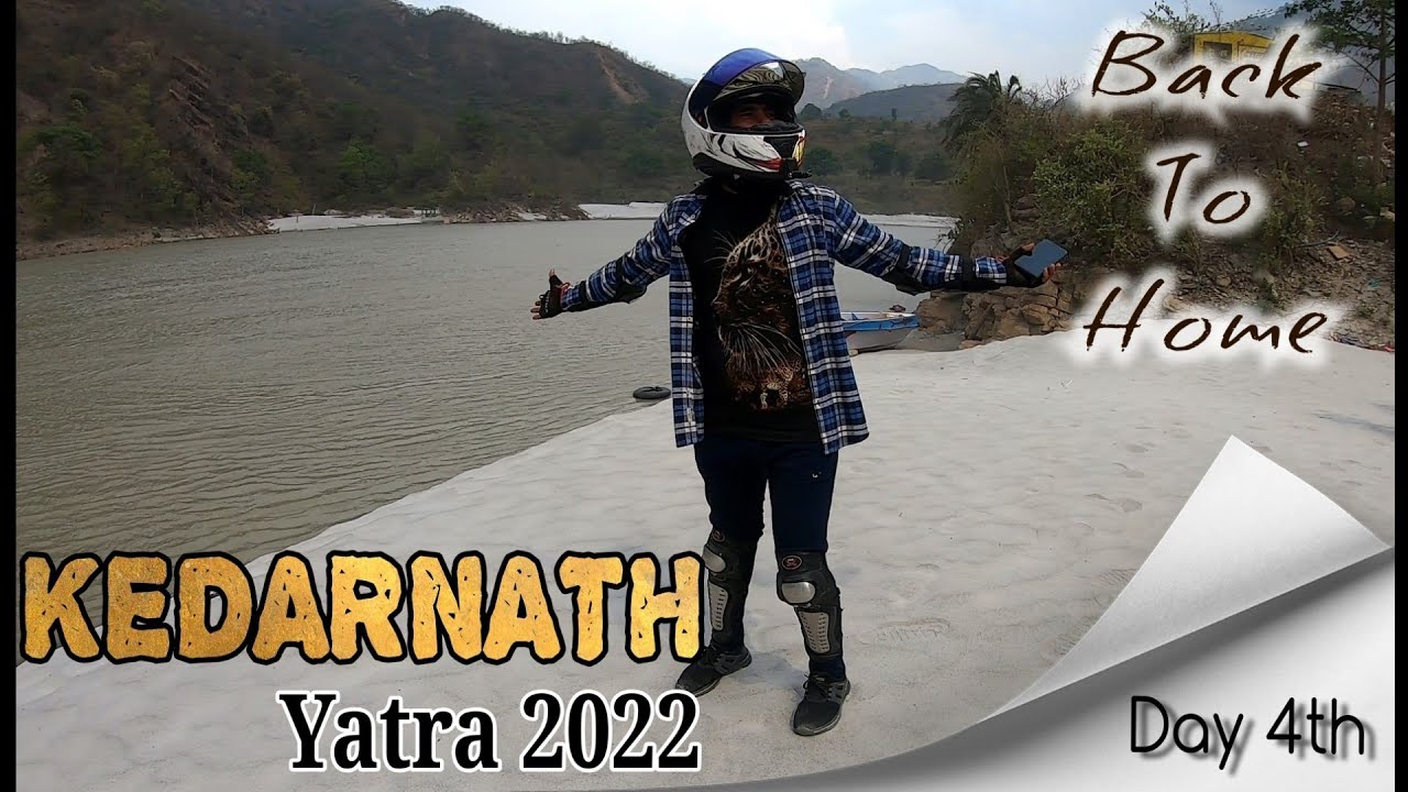 KEDARNATH YATRA 2022 || Day 4th Back To Home || Dance Ride with Deepak