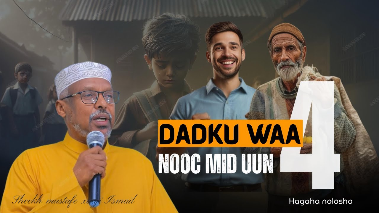Dadku Waa Afar Nooc Miduun! || DHIIRIGALIN ||SHEEKH MUSTAFE ||@HAGAHANOLOSHA-u6d 