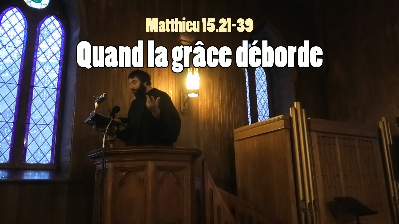 Quand la grâce déborde | Sermon sur Matthieu 15.21-39