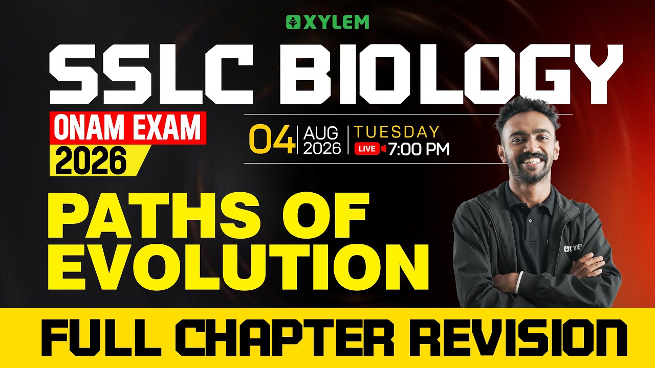 SSLC Onam Exam 2026 | Biology: Paths of Evolution | Full Chapter Revision | Xylem SSLC