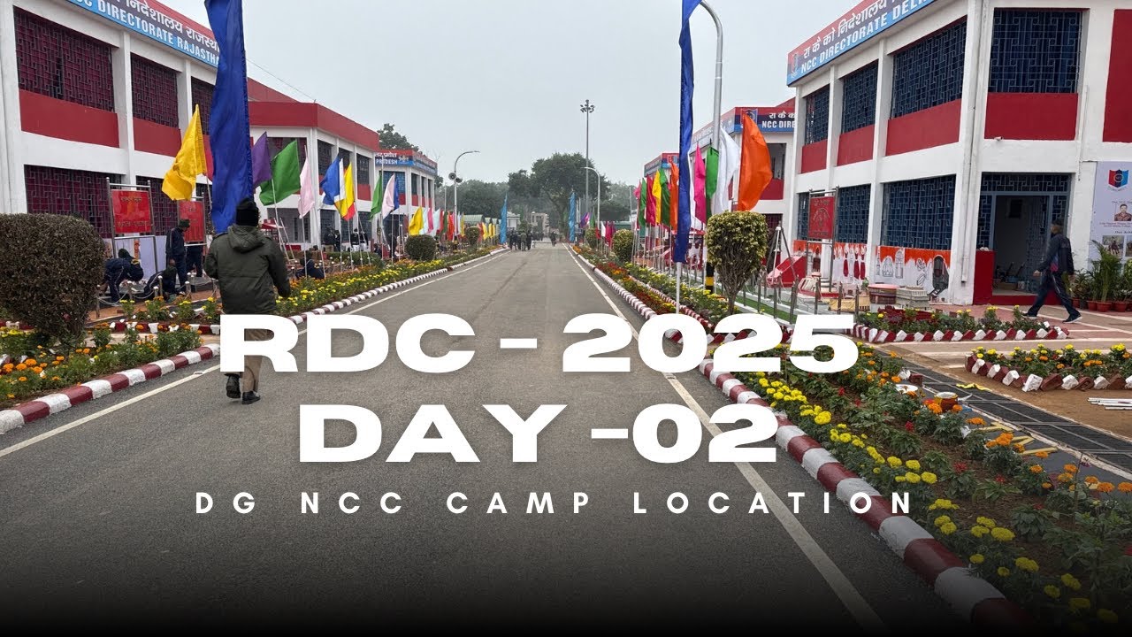 RDC -2025 | Day -02 | DGNCC Camp Location | NCC | Delhi Directorate | India