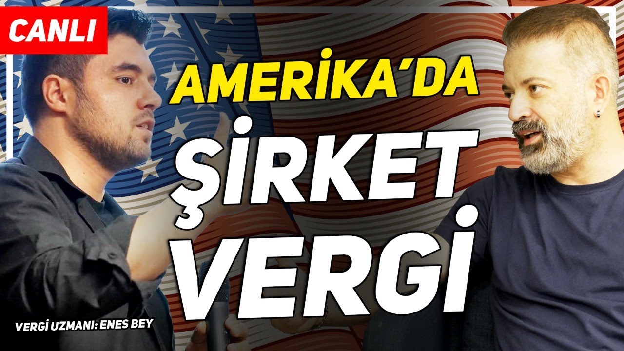 CANLI: Amerika'da Şirket Kurmak ve Vergi Dönemi