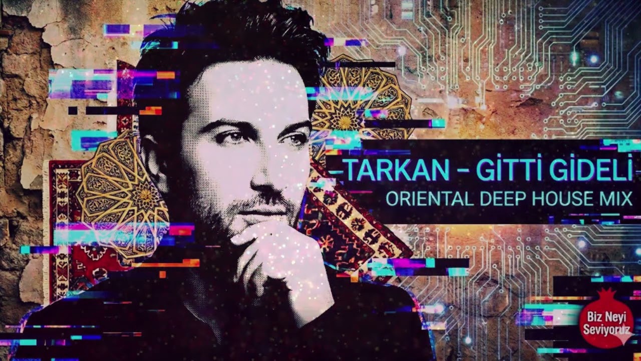 Tarkan - Gitti Gideli | Ethnic House Edition