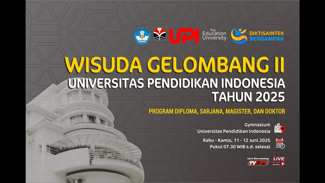 Wisuda Gelombang II Universitas Pendidikan Indonesia Tahun 2025 | Kamis 12 Juni 2025