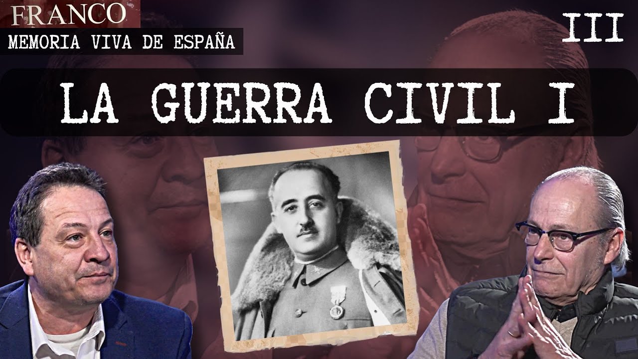 FRANCO, MEMORIA VIVA DE ESPAÑA III: LA GUERRA CIVIL (PRIMERA PARTE)