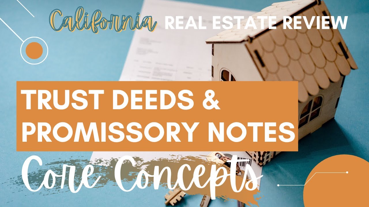 NEED TO KNOW of Trust Deeds & Promissory Notes | California Real Estate License State Exam Review