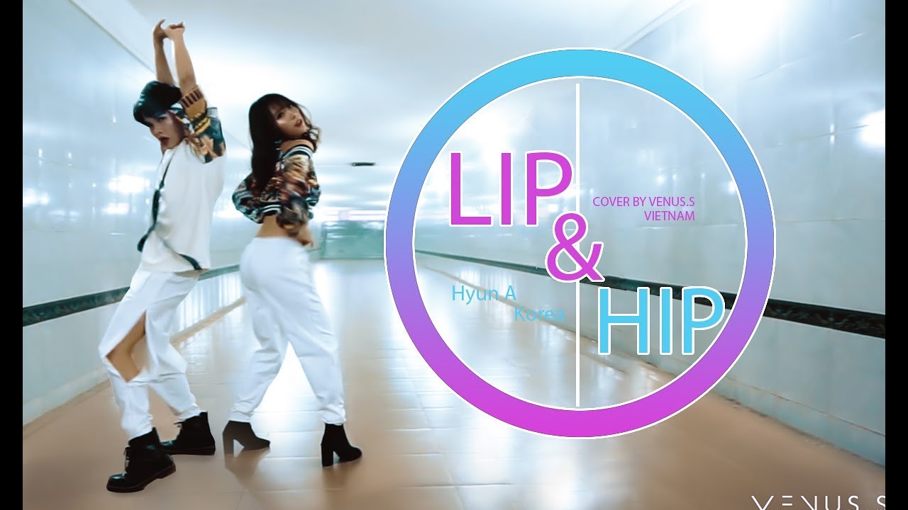 HyunA(현아) - &ldquo;Lip & Hip&rdquo; | Dance Cover by VENUS.S from Vietnam