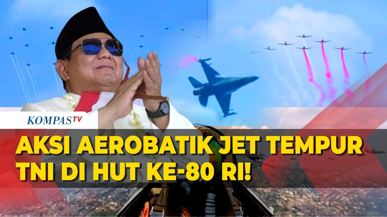 [FULL] Bikin Takjub Prabowo! Aksi Aerobatik Jet Tempur TNI di Langit Jakarta | HUT ke-80 RI