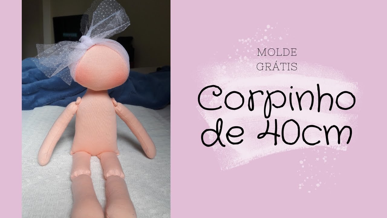 Boneca de Pano - Corpinho de 40 cm - Com Moldes Grátis - body rag dolls