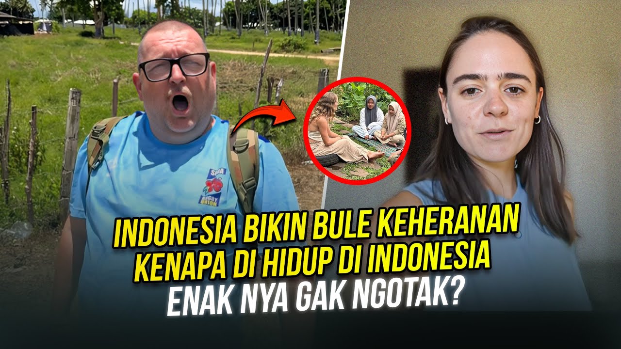 Bule Kagum Dengan Indonesia! Kenapa Hidup di Indonesia Terasa Lebih Masuk Akal Daripada di Barat?