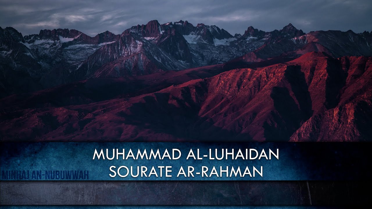 MUHAMMAD AL-LUHAIDAN - SOURATE AR-RAHMAN