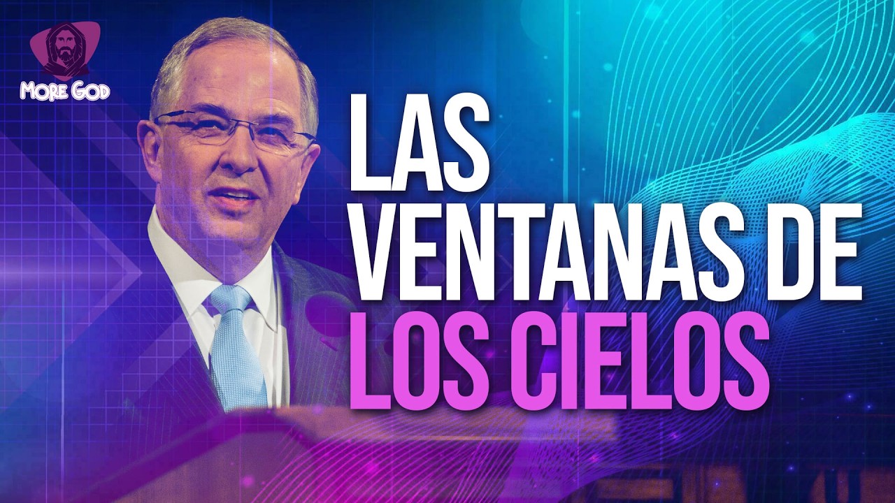LAS VENTANAS DE LOS CIELOS  / DISCURSOS Y PROFETAS