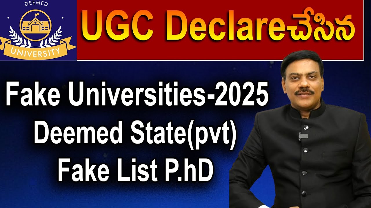 UGC Declare చేసిన Fake Universities-2025 Deemed State(pvt) Fake List P.hD | DR . A. SATISH