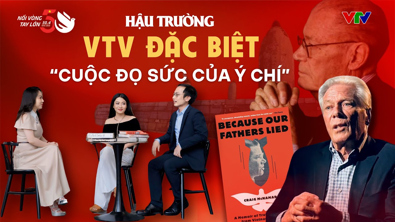 Vì sao con trai cựu Bộ trưởng Quốc phòng Mỹ Robert McNamara nhận lời tham gia “VTV đặc biệt”?