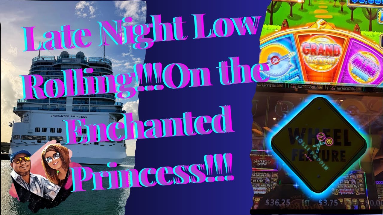 Late night low rolling in Enchanted Princess casino!!!!