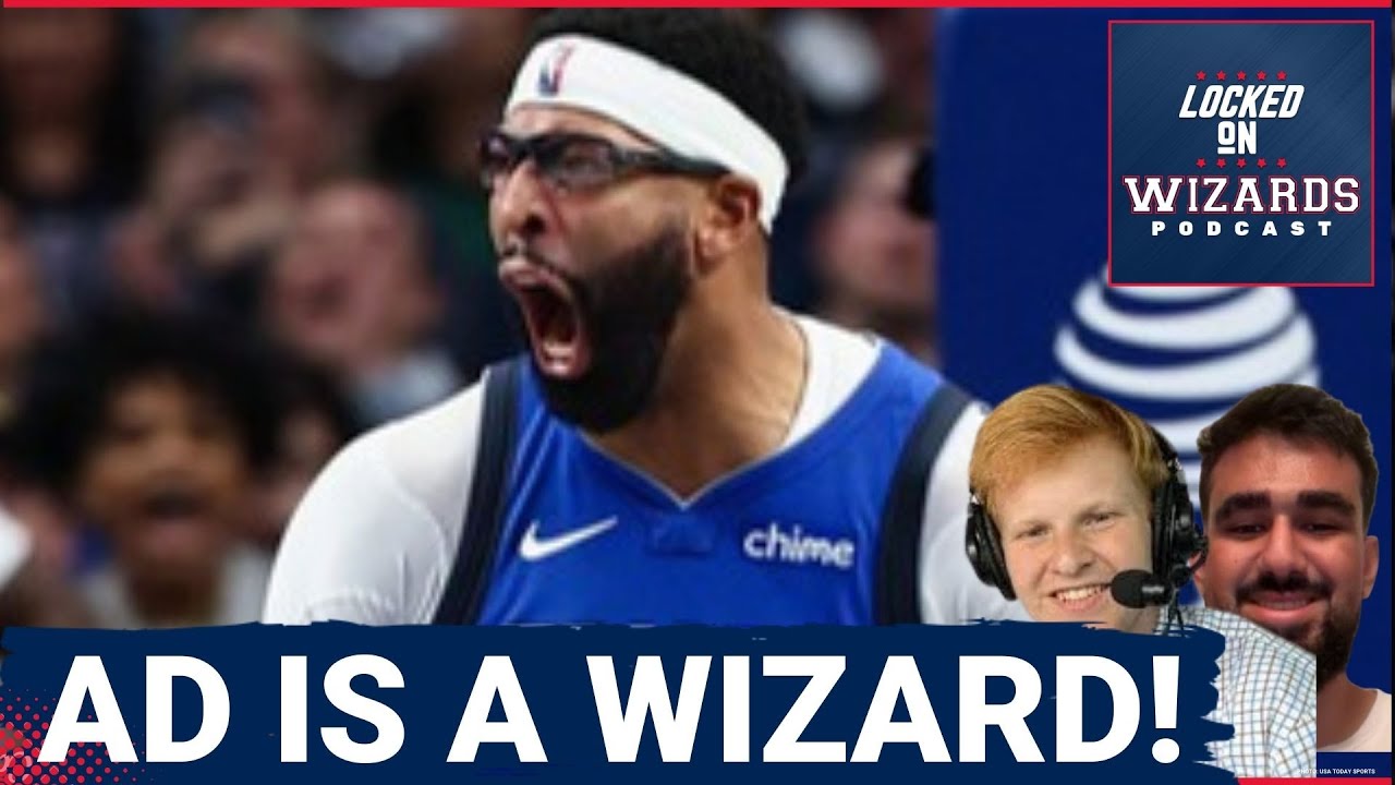 BLOCKBUSTER: WASHINGTON WIZARDS TRADE FOR ANTHONY DAVIS | THIS IS INSANE
