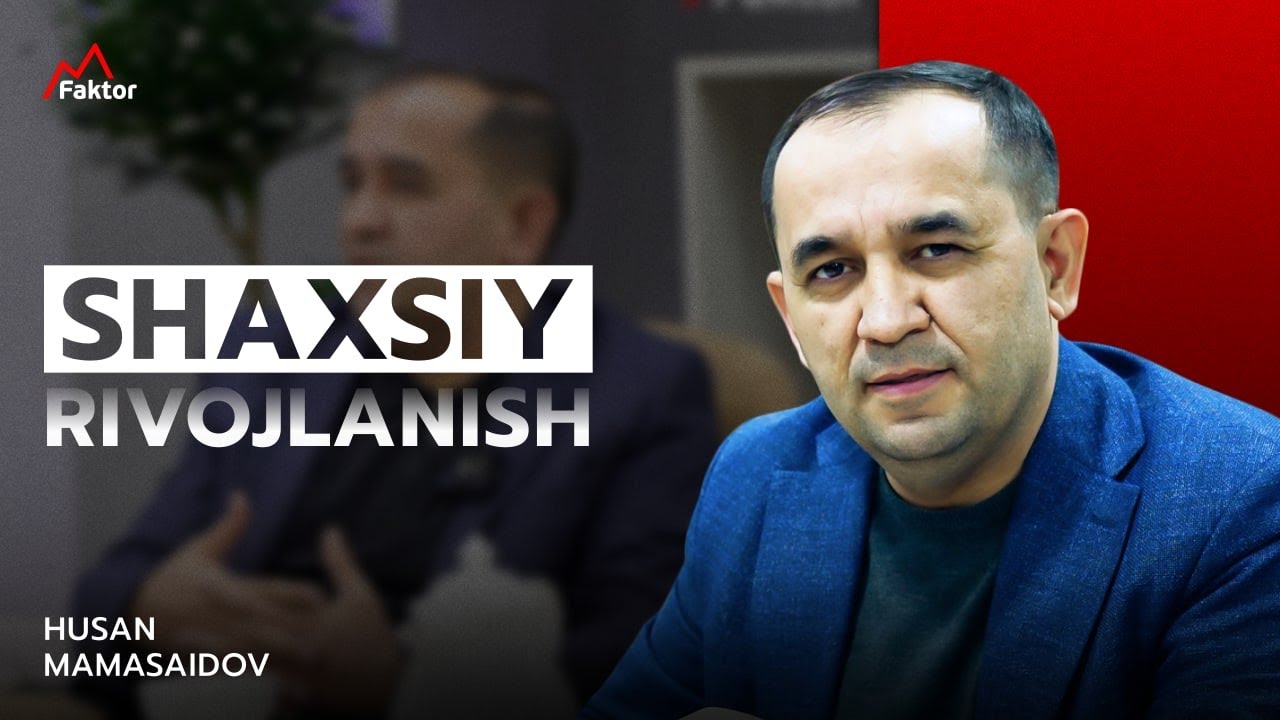 Shaxsiy rivojlanish | Husan Mamasaidov