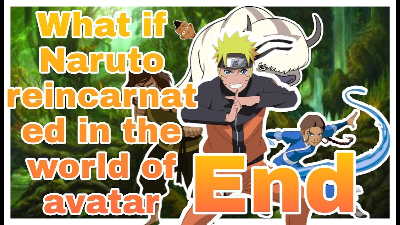 What if Naruto reincarnated in the world of Avatar