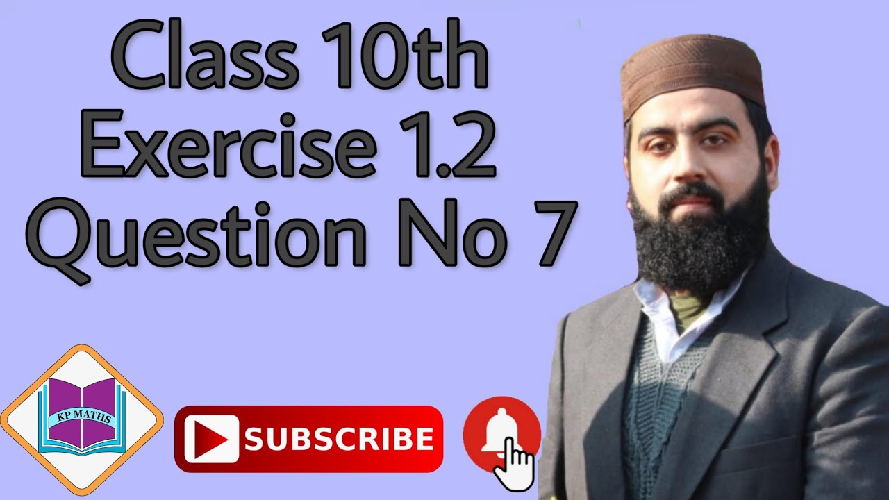 Class 10th maths,Exercise 1.2 Question no 7 All kpk Peshawar Bannu Abbotabad board