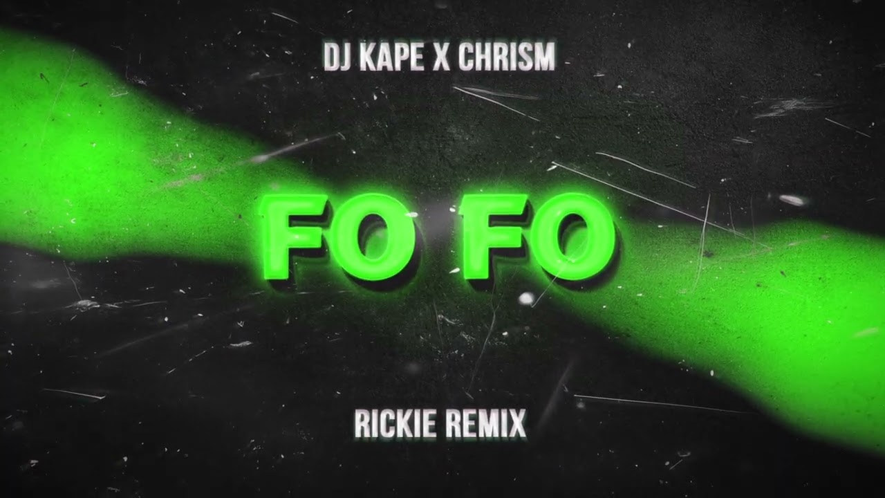 Dj Kape & ChrissM - Fo Fo (Rickie Remix)
