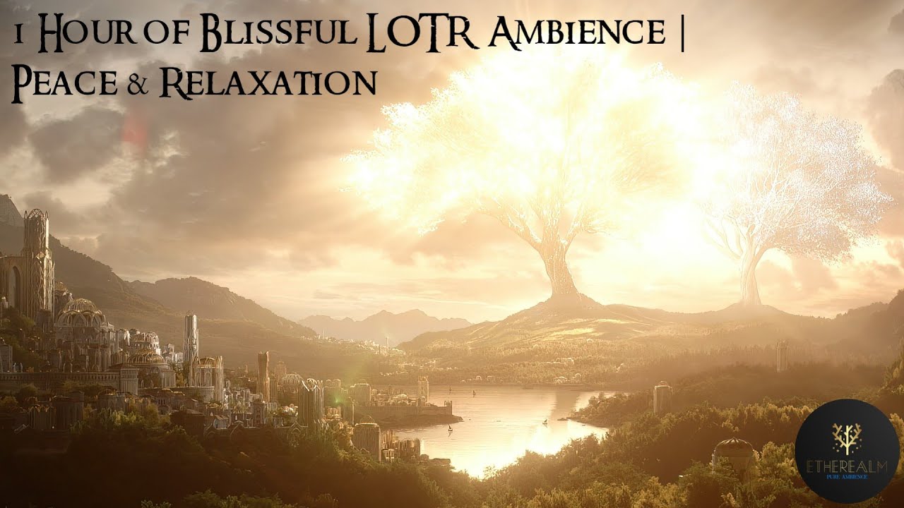 Valinor Ambience | 1 Hour of Peace & Relaxation | The Lord of the Rings | High Fantasy