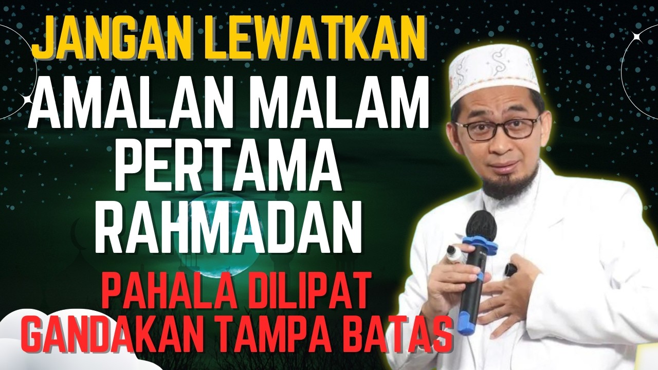 LAKUKAN AMALAN SPESIAL RAMADAN INI PAHALA DI LIPAT GANDAKAN TANPA BATAS UST ADI HIDAYAT