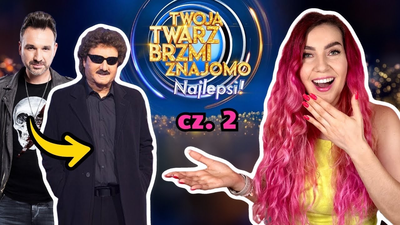 Moja reakcja na Twoja Twarz Brzmi Znajomo - Najlepsi! ❤️ - Część 2 ❤️