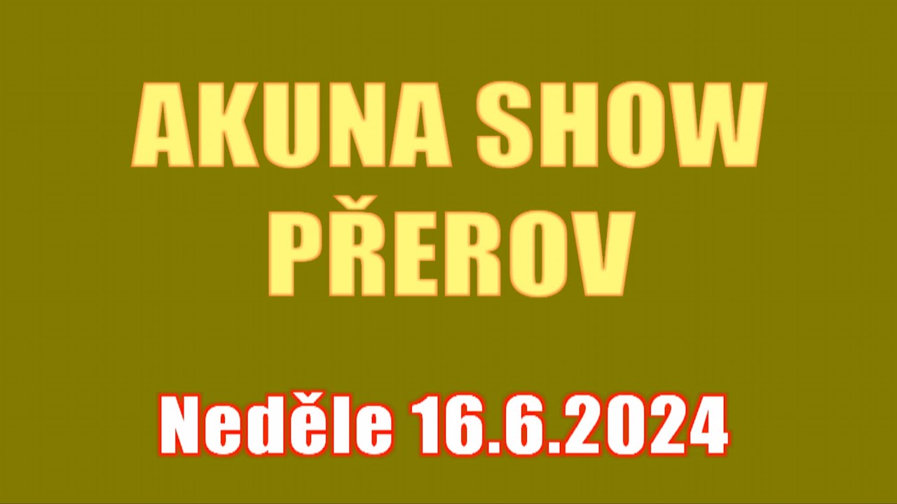 24.06.16 Akuna show Přerov 2024 - vystoupen&iacute; v&yacute;znamn&yacute;ch osobnost&iacute; česk&eacute;ho &scaron;oubyznysu v Přerově