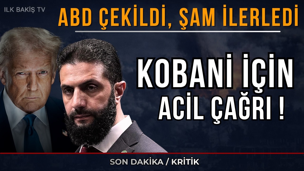 ABD Çekildi, Şam İlerledi: Kobani İçin Çağrı, Kuzeydoğu Suriye Alarmda