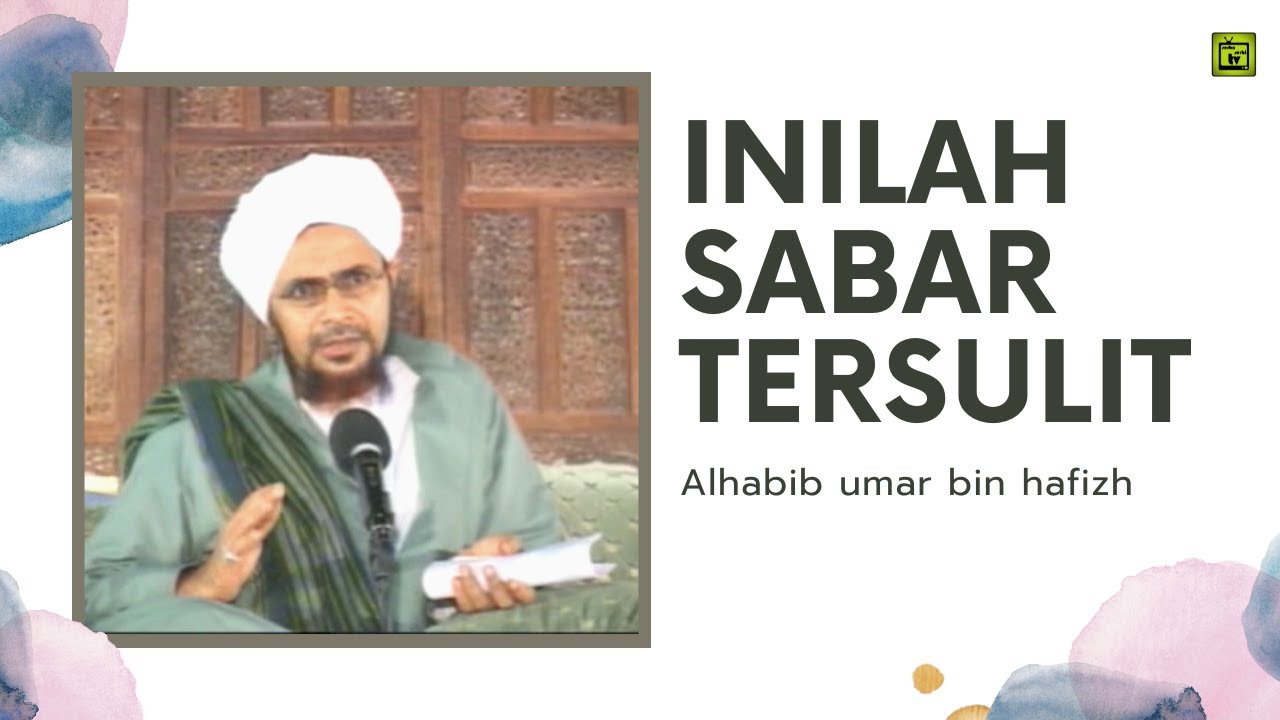 INILAH SABAR TERSULIT | Alhabib umar bin hafizh
