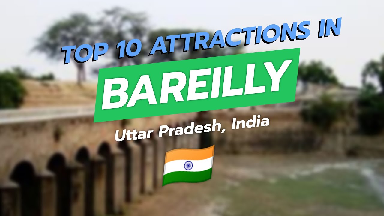 🌟 Top 10 Attractions in Bareilly, Uttar Pradesh | Explore CityGems! 🌏