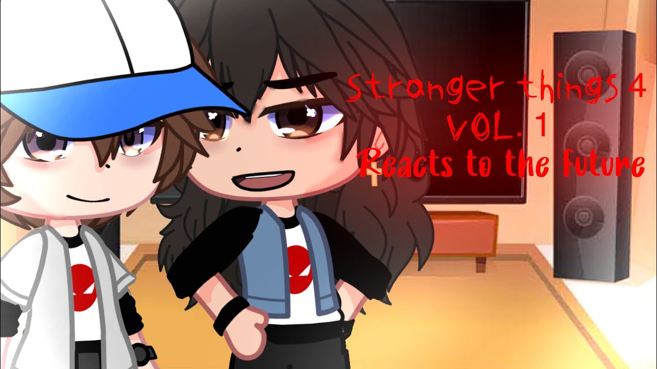 || Stranger things 4 Vol. 1 reacts to the future || 🕰👹|| Vol. 2 || SPOILERS!! ||