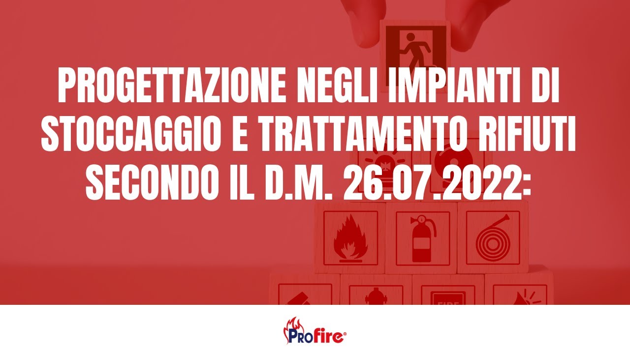 PROGETTAZIONE NEGLI IMPIANTI DI STOCCAGGIO E TRATTAMENTO RIFIUTI SECONDO IL D.M. 26.07.2022: