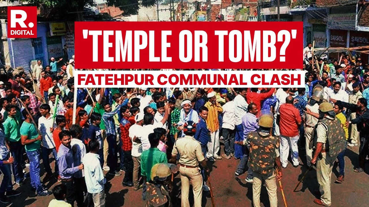 Temple Or Tomb: Communal Clashes Broke Out In Fatehpur District | UP