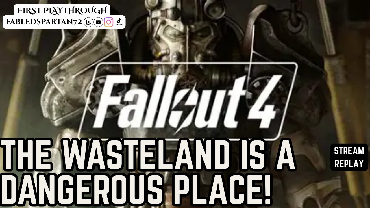 Fallout 4 – Ep 6 (First Playthrough Stream Replay): The Wasteland is a Dangerous Place!