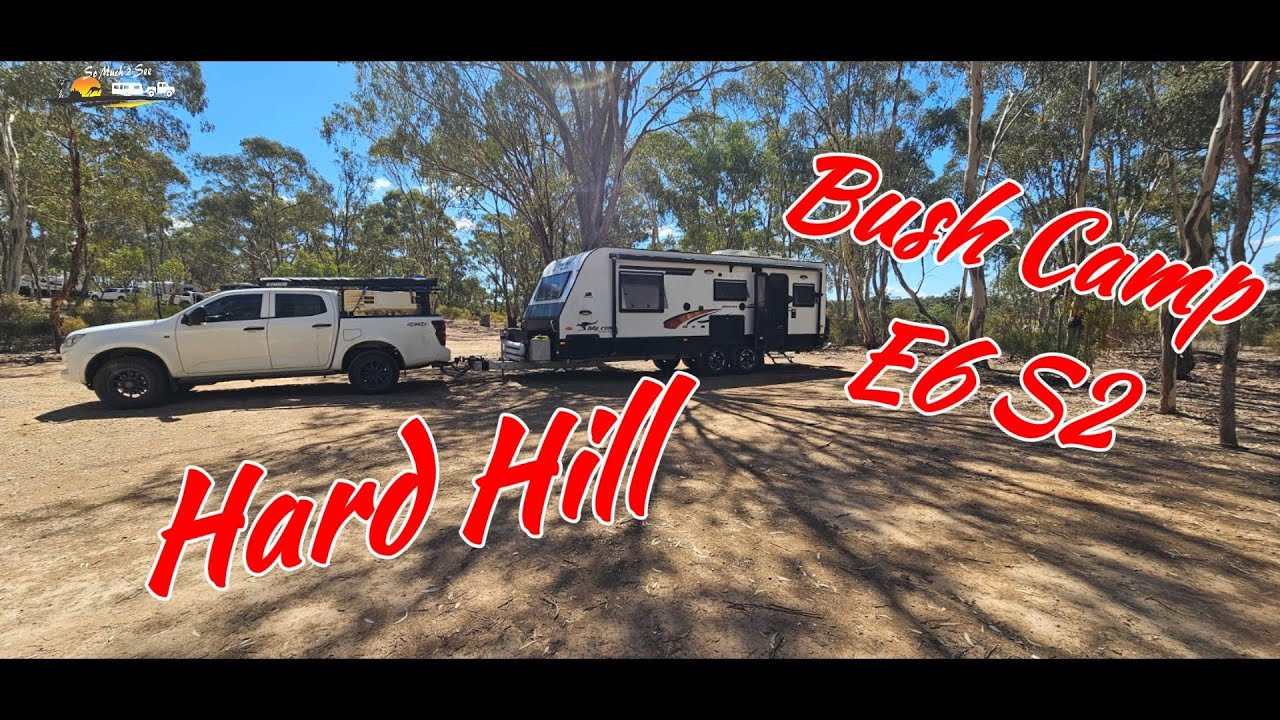 S2 E6 |What Makes Hard Hill the Perfect Bush Camping Spot