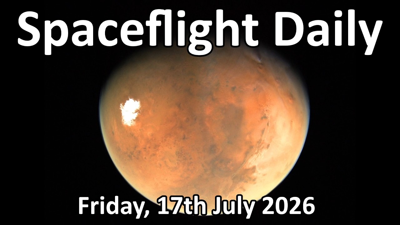 New Mars images from Psyche flyby! - Spaceflight Daily, 17th July 2026