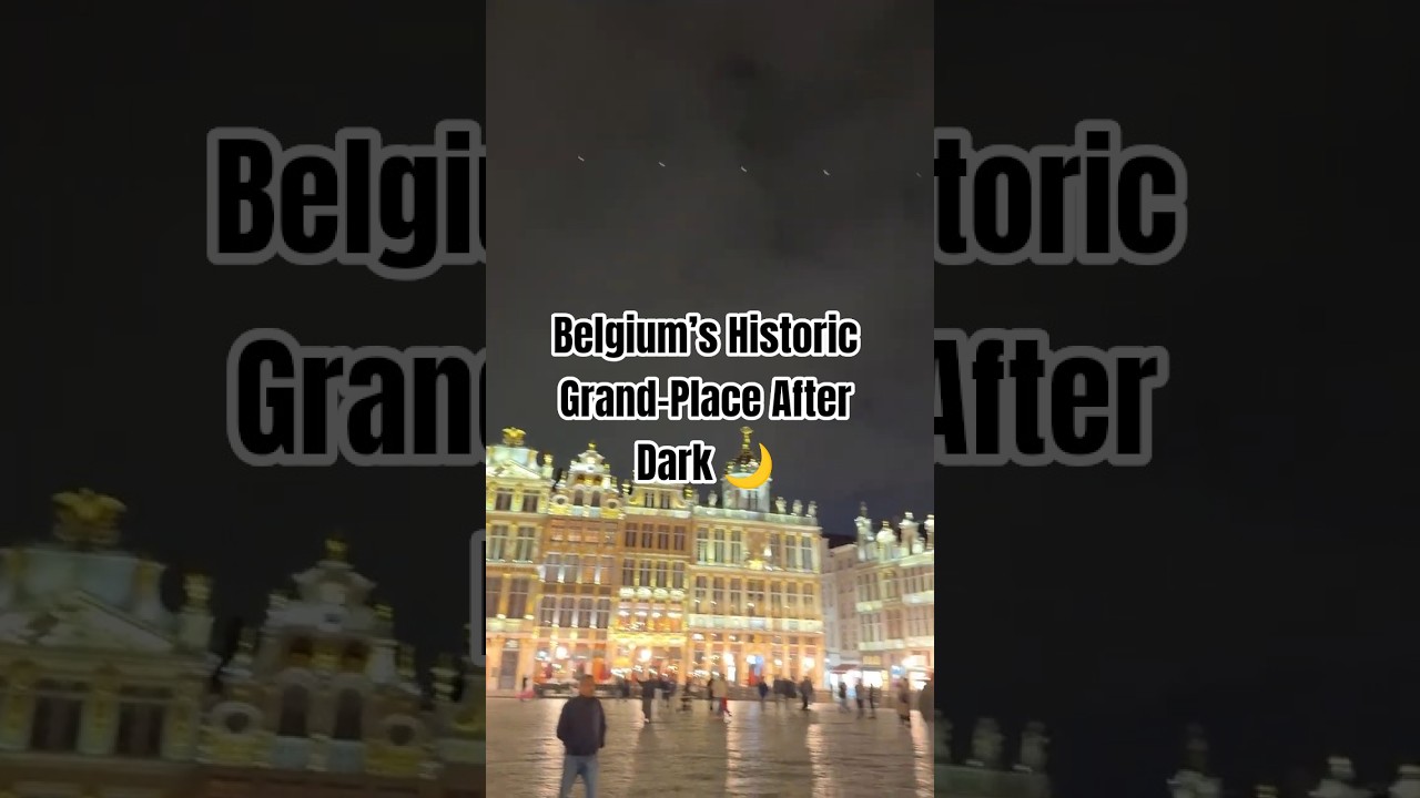 Grand-Place Brussels at Night 🌙✨ | Belgium&rsquo;s Most Beautiful Square
