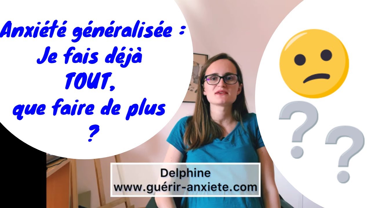 Trouble Anxieux G&eacute;n&eacute;ralis&eacute; (TAG) : je fais d&eacute;j&agrave; tout, que faire de plus ? 🙄