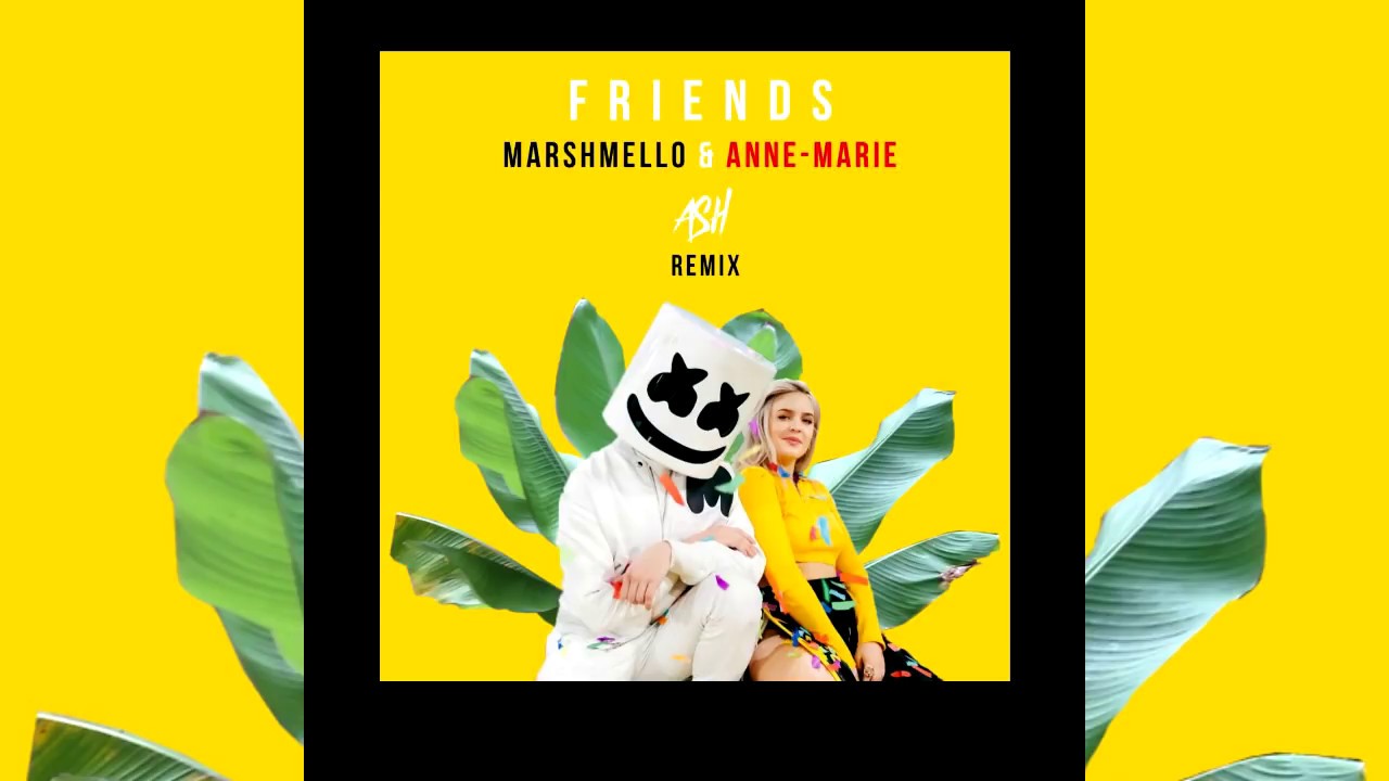 Marshmello & Anne-Marie - FRIENDS (ASH Remix)