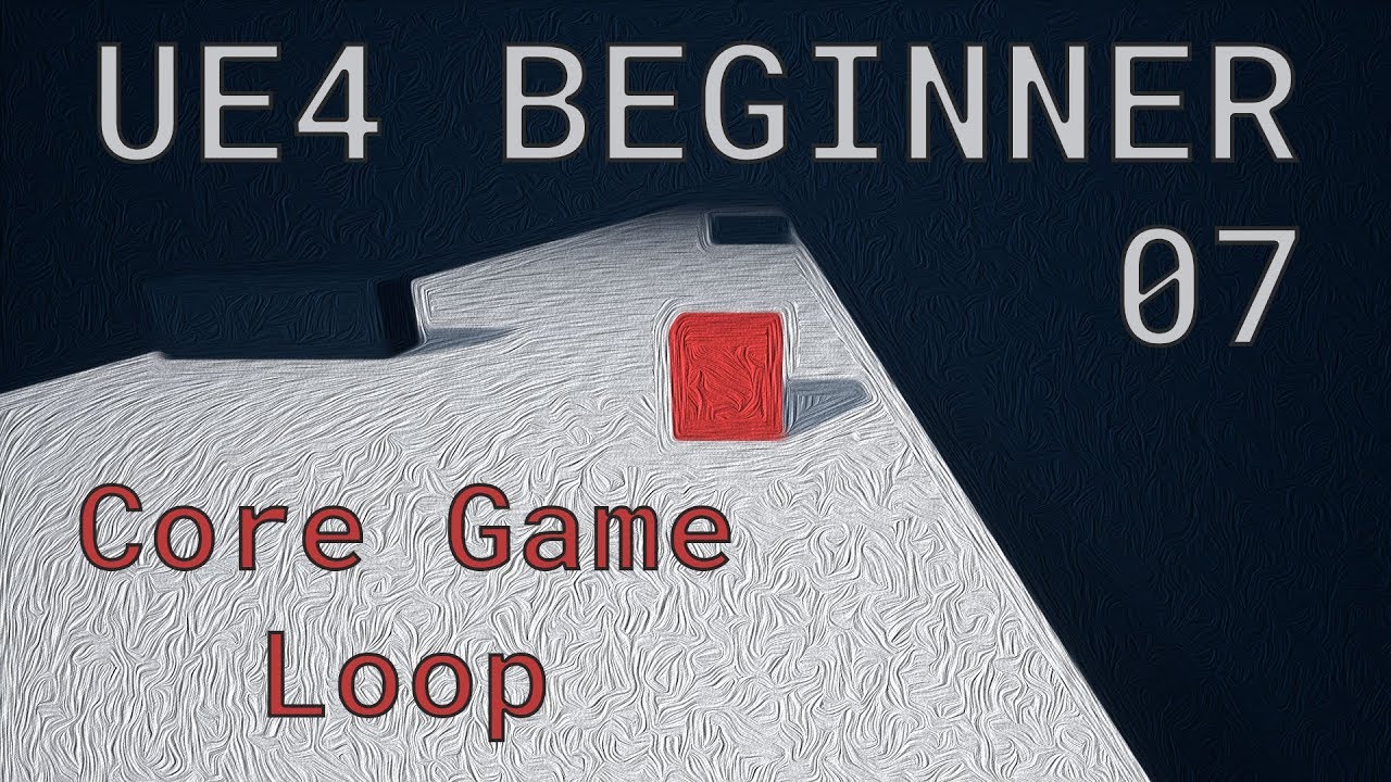 UE4 / Unreal Engine 4 Make a Game - #07 Core Game Loop